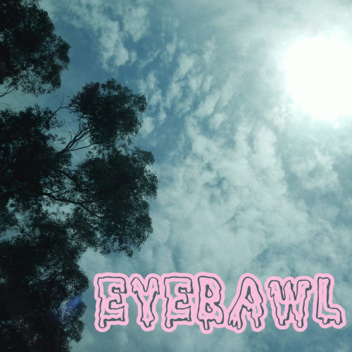 Eyebawl : Don't Worry
